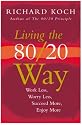 Living the 80/20 Way: Work Less, Worry Less, Succeed More, Enjoy More