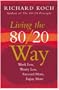 Living the 80/20 Way: Work Less, Worry Less, Succeed More, Enjoy More