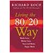 Living the 80/20 Way: Work Less, Worry Less, Succeed More, Enjoy More