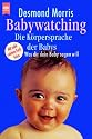 Babywatching, Die K&ouml;rpersprache der Babys