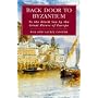 Back Door to Byzantium: To the Black Sea by the Great Rivers of Europe (Travel)