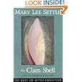 The Clam Shell (The Mary Lee Settle Collection)