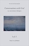 Conversations With God: An Uncommon Dialogue Book 2