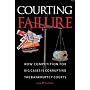 Courting Failure: How Competition for Big Cases Is Corrupting the Bankruptcy Courts