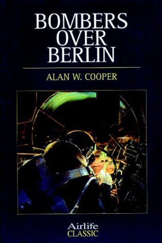 Bombers Over Berlin (Airlife's Classics)