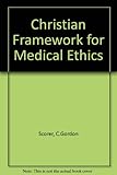 A Christian framework for medical ethics