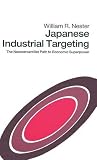 Japanese industrial targeting : the neomercantilist path to economic superpower