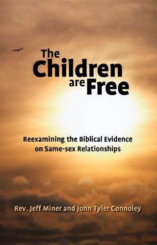 The Children Are Free: Reexamining the Biblical Evidence on Same-sex Relationships
