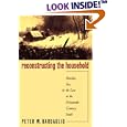  Reconstructing the Household: Families, Sex, and the Law in the Nineteenth-Century South (Studies in Legal History)  by Peter W. Bardaglio