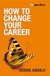 The Guardian: How to Change Your Career