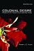 Colonial Desire: Hybridity in Theory, Culture and Race