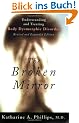 The Broken Mirror: Understanding and Treating Body Dysmorphic Disorder