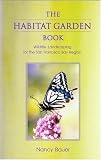 The Habitat Garden Book : Wildlife Landscaping for the San Francisco Bay Region