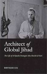 Architect of Global Jihad: The Life of Al Qaeda Strategist Abu Mus'ab Al-Suri