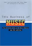 This Business of Music: The Definitive Guide to the Music Industry, Ninth Edition (Book only)