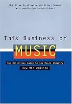 This Business of Music: The Definitive Guide to the Music Industry, Ninth Edition (Book only)
