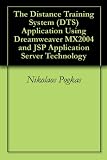 The Distance Training System (DTS) Application Using Dreamweaver MX2004 and JSP Application Server Technology