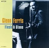 Revue Glenn Ferris  / Flesh & Stone