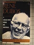 The World of Rene Dubos: A Collection from His Writings