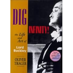 Dig Infinityl: The Life and Art of Lord Buckley