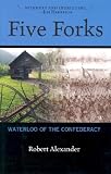 Five Forks: Waterloo of the Confederacy