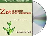 Zen and the Art of Motorcycle Maintenance: An Inquiry Into Values Zen and the Art of Motorcycle Maintenance: An Inquiry Into Values