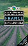 Alan Rogers' Good Camps Guide: Quality Camping and Caravanning Parks: France 1997
