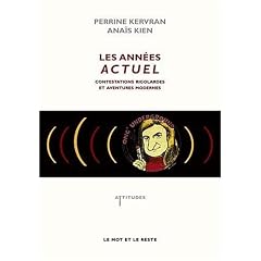 Les ann�es Actuel : Contestations rigolardes et aventures modernes