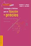 Estrategia Y Tacticas Para LA Fijacion De Precios: Guia Para Tomar Decisiones Beneficiosas