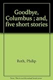 Goodbye, Columbus ; and, five short stories