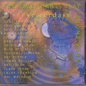 CD-Charts  Search : Yesterdays: the Jazz Giants Play Jerome Kern