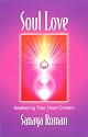 Soul Love: Awakening Your Heart Centers (Soul Life Series, 1)