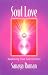 Soul Love: Awakening Your Heart Centres (Soul Life Series)