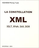 La constellation XML : XSLT, XPath, SAX, DOM (1C�d�rom)