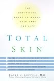 Total Skin: The Definitive Guide to Whole Skin Care for Life