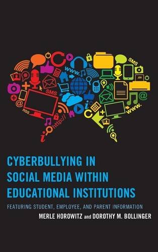 Cyberbullying in Social Media within Educational Institutions: Featuring Student, Employee, and Parent Information