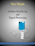 Arduino Interfacing and Signal Processing