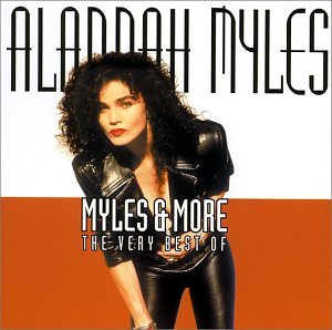 Alannah Myles - Myles & More -The Very Best Of - Zortam Music