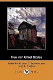 Image of True Irish Ghost Stories (Dodo Press)