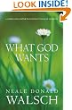What God Wants: A Compelling Answer to Humanity's Biggest Questions