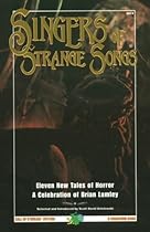 Singers of Strange Songs: A Celebration of Brian Lumley (Call of Cthulhu Fiction)