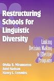 Restructuring Schools for Linguistic Diversity: Linking Decision Making to Effective Programs (Language and Literacy Series (Teachers College Pr))