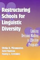 Restructuring Schools for Linguistic Diversity: Linking Decision Making to Effective Programs (Language and Literacy Series (Teachers College Pr))