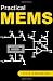 Practical MEMS: Design of microsystems, accelerometers, gyroscopes, RF MEMS, optical MEMS, and microfluidic systems