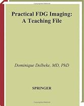 Practical FDG Imaging: A Teaching File
