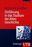 Einf&uuml;hrung in das Studium der Alten Geschichte - Rosmarie G&uuml;nther