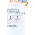 Complexity in Structure and Function of the Lung (Lung Biology in Health and Disease) by Hlastala