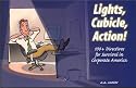 Lights, Cubicle, Action! 100+ Directives for Survival in Corporate America