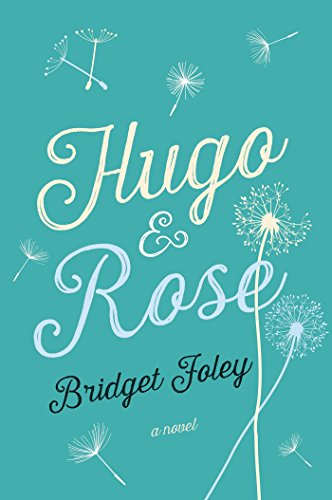 Hugo & Rose: A Novel