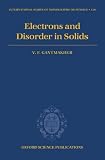 Electrons and Disorder in Solids (International Series of Monographs on Physics)